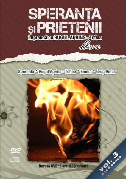 Speranta si prietenii - Inpreuna cu Rugul Aprins Toflea vol 3