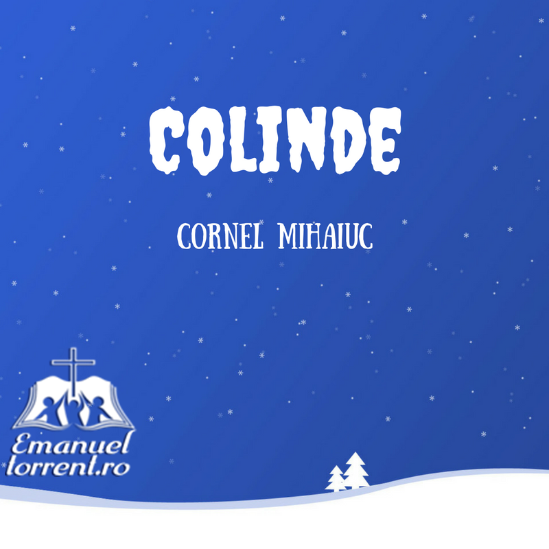 Cornel Mihaiuc - Colinde