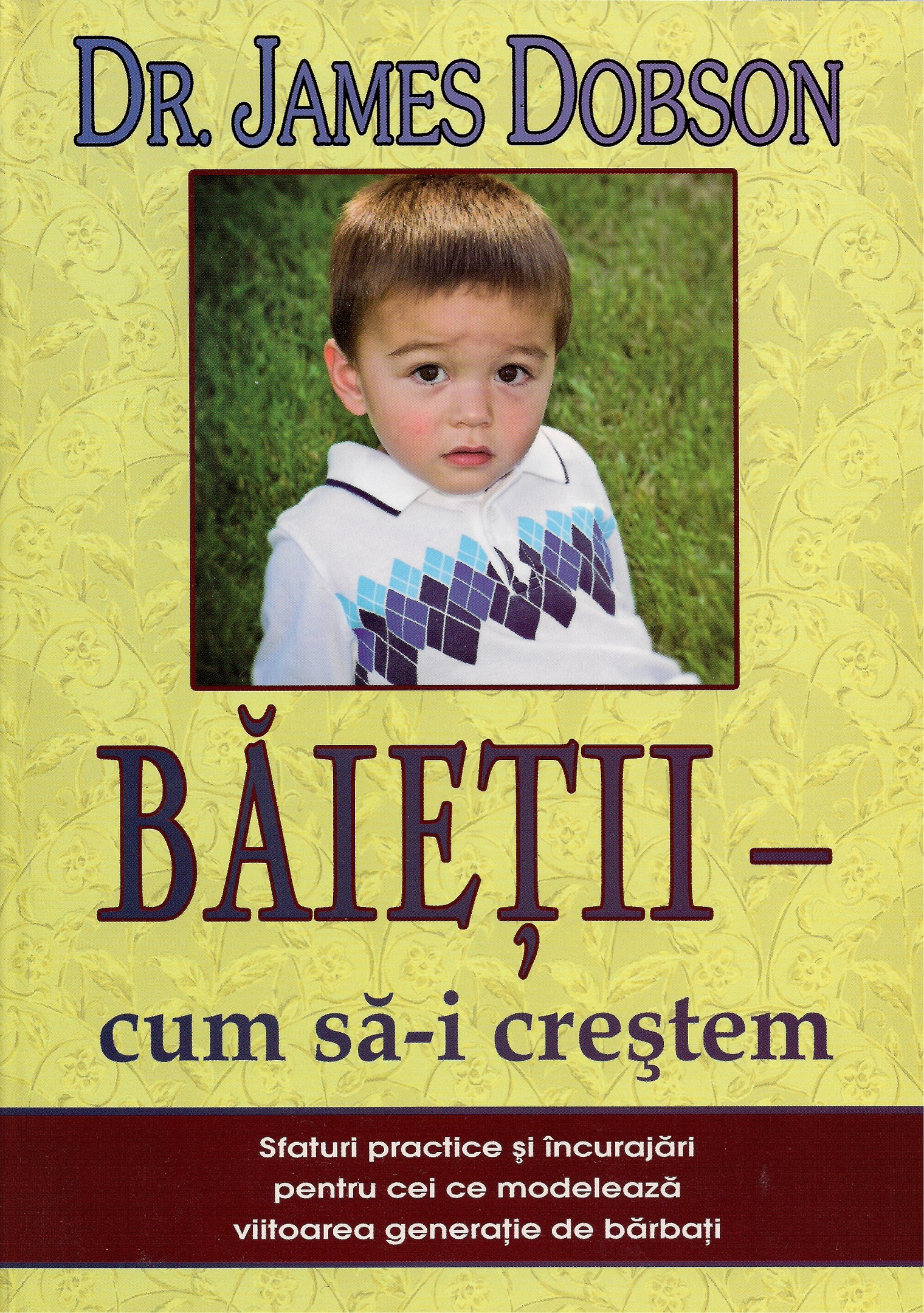 Baietii cum sa-i crestem, de Dr. James Dobson