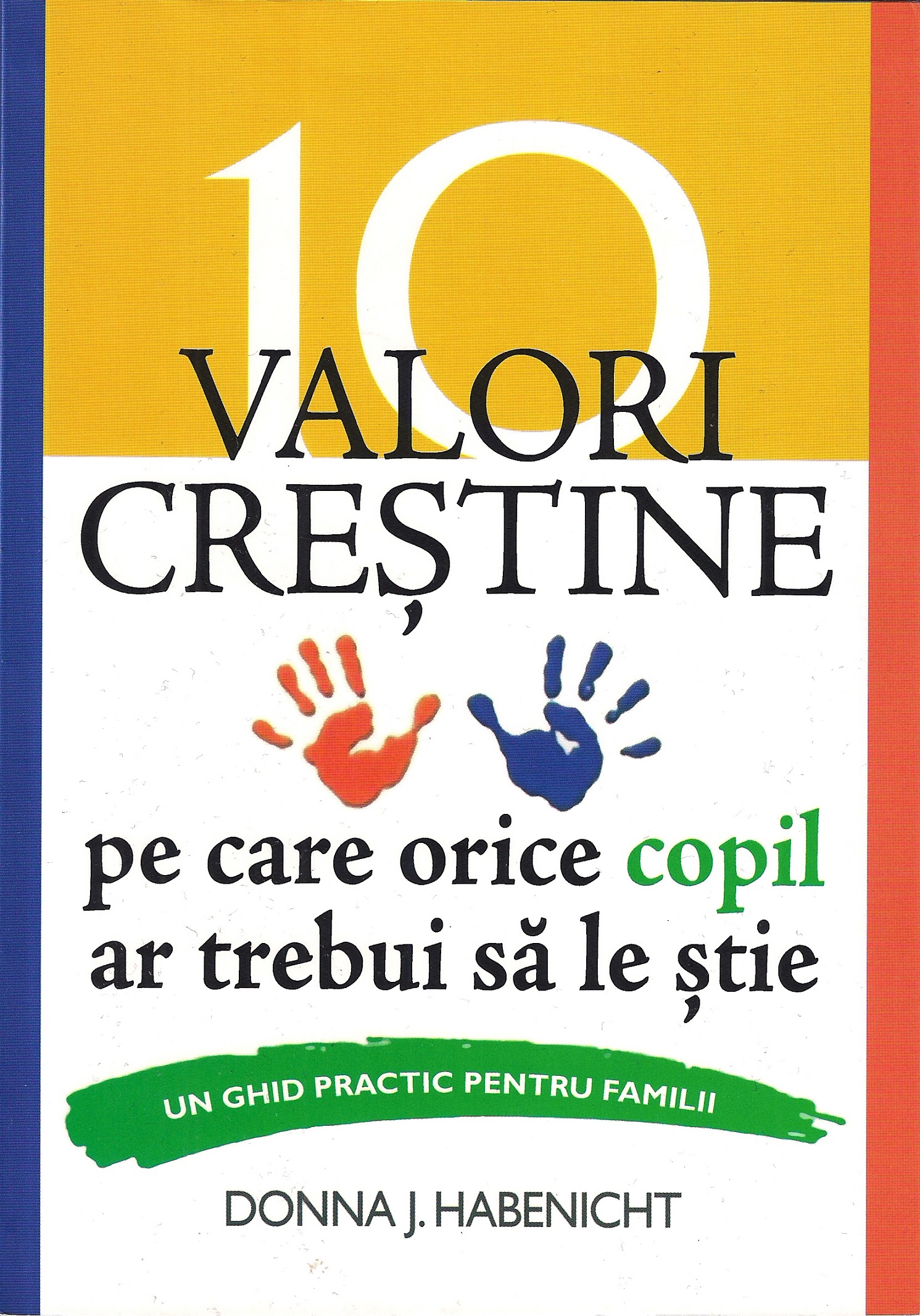 10 valori crestine pe care orice copil ar trebui sa le stie, de Donna J. Habenicht