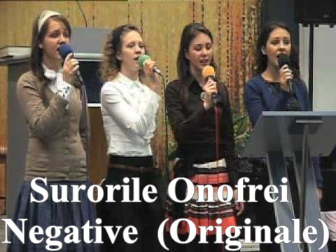 Surorile Onofrei  Negative  (Originale)