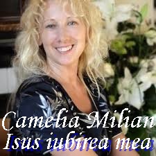 Camelia Milian - Isus iubirea mea