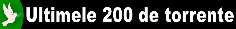 Ultimele 200 de torrente
