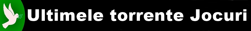 Ultimele torrente Jocuri