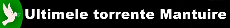 Ultimele torrente Mantuire