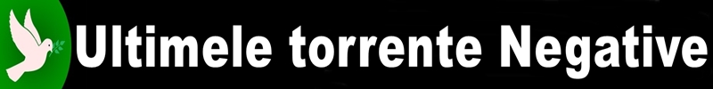 Ultimele torrente Negative