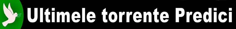 Ultimele torrente Predici