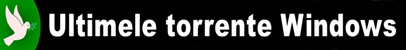 Ultimele torrente Windows