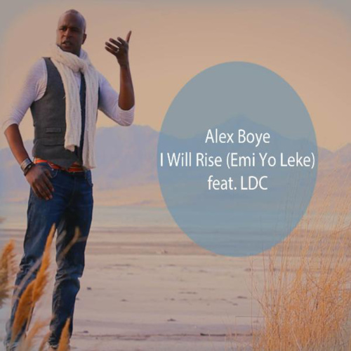 Alex Boye - I Will Rise (Emi Yo Leke)