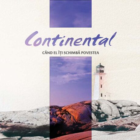 Continental - Cand El Iti Schimba Povestea (2013)