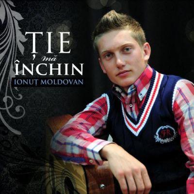 Ionut Moldovan - Tie Ma inchin (2013)