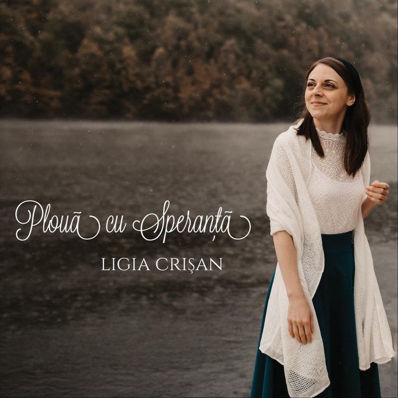 Ligia Crisan - Ploua Cu Speranta (2021)