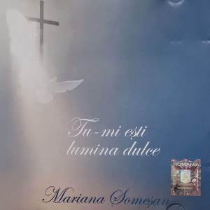 Mariana Somesan - Tu-mi esti lumina dulce