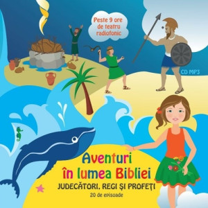 Aventuri în Lumea Bibliei - Judecători, Regi și Profeți (2023)