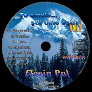 Florin Pal - Tu Omule stii Cine Esti Vol. 2 (2011)