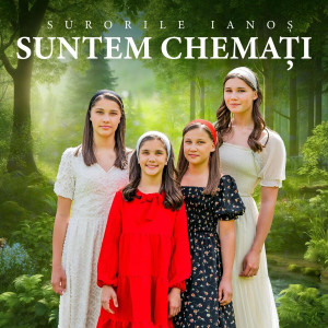 Surorile Ianos - Suntem Chemati (2024)