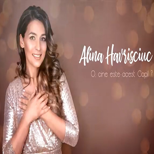 Alina Havrisciuc - O cine este acest copil