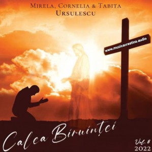 Mirela, Cornelia & Tabita Ursulescu - Calea Biruintei NEGATIV vol.8 (2022)