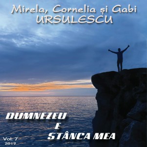 Mirela, Cornelia & Tabita Ursulescu - Dumnezeu e stânca mea NEGATIV vol.7 (2019)