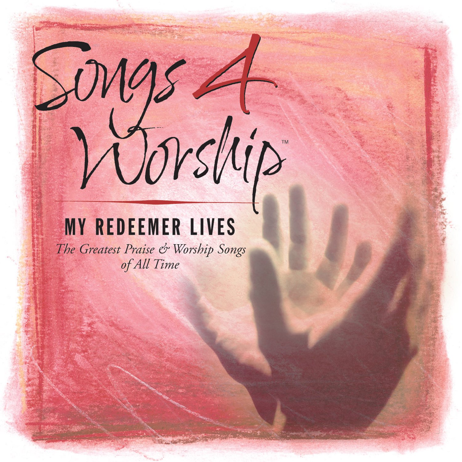 Songs 4 Worship - My Redeemer Lives (2002)