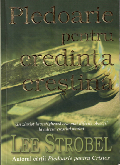 Lee Strobel Pledoarie Pentru Credinta Crestina