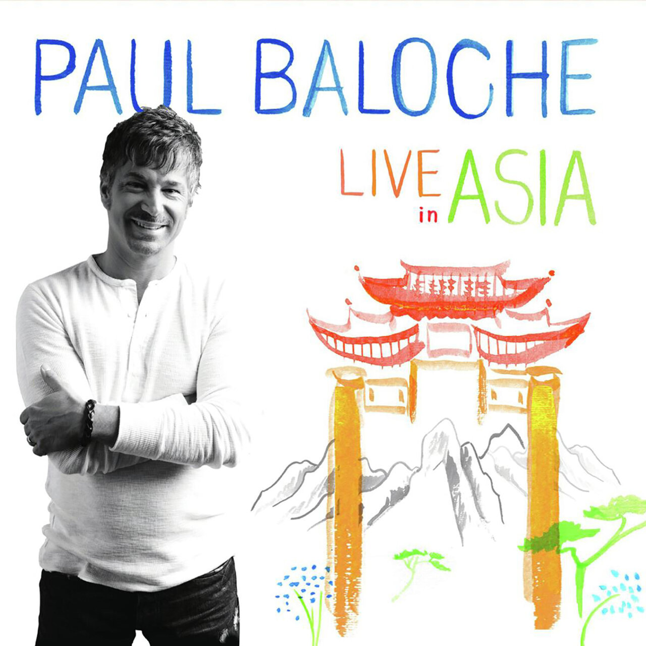 Paul Baloche - Live In Asia (Live) (2009)