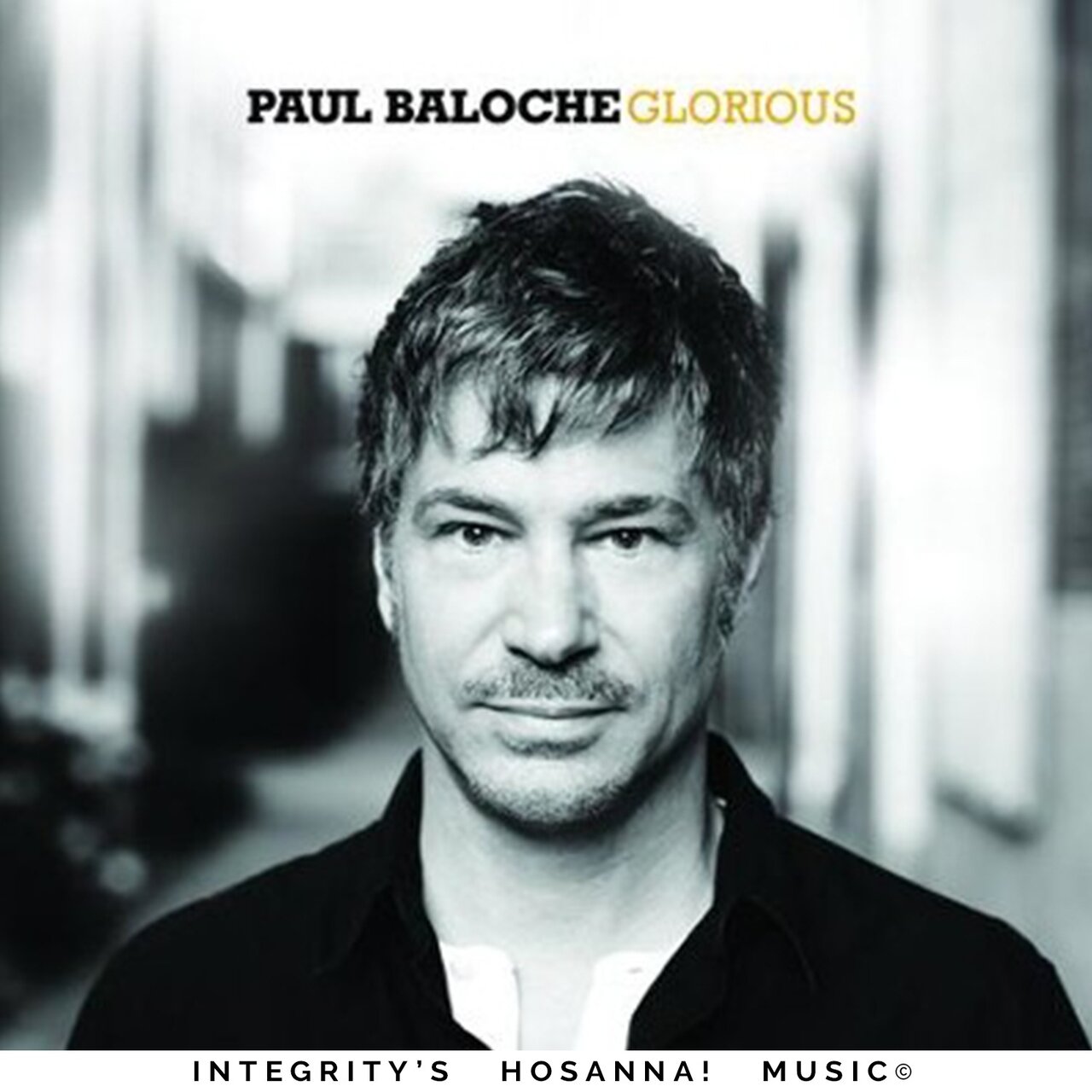 Paul Baloche - Glorious (Live) (2010)