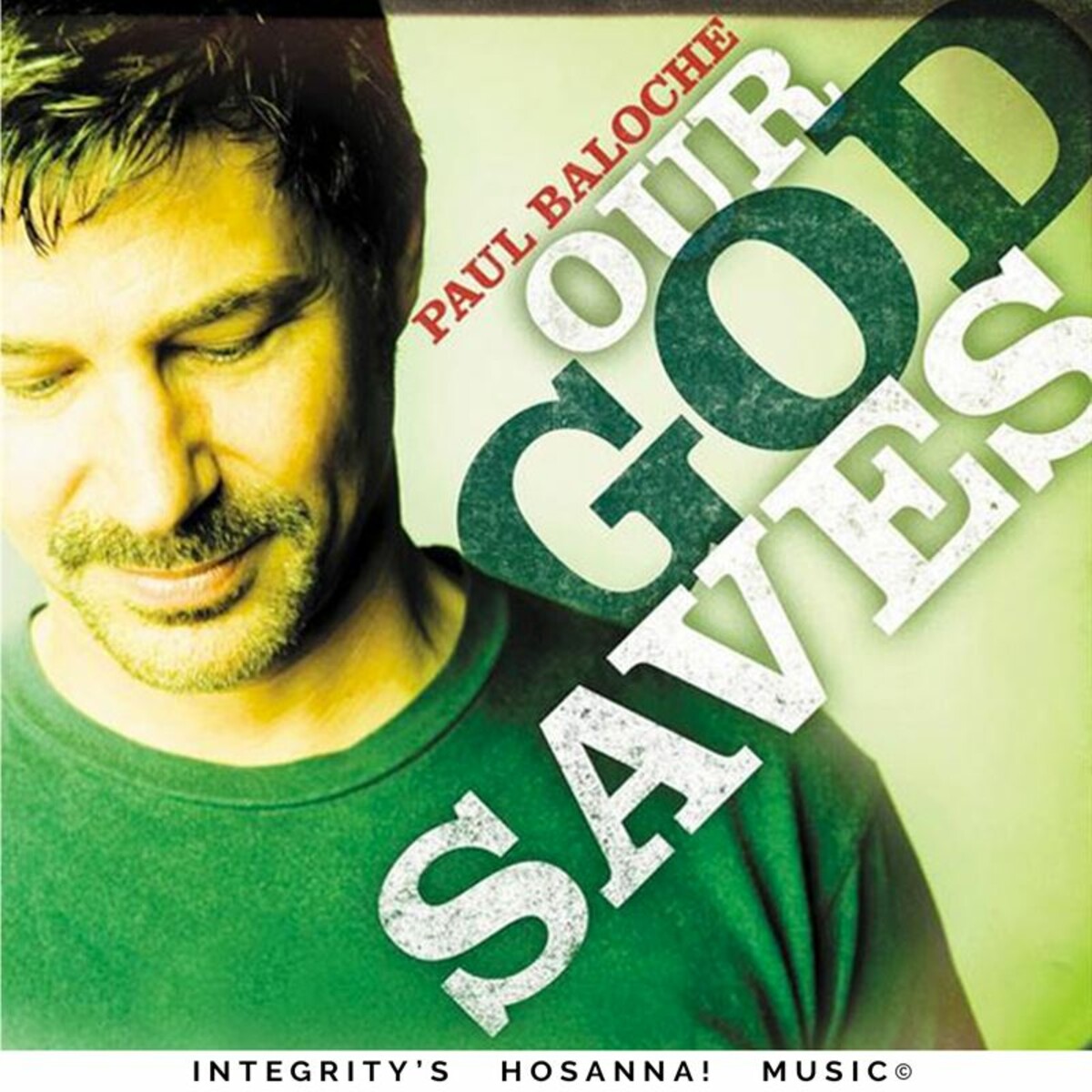 Paul Baloche - Our God Saves (Live) (2007)