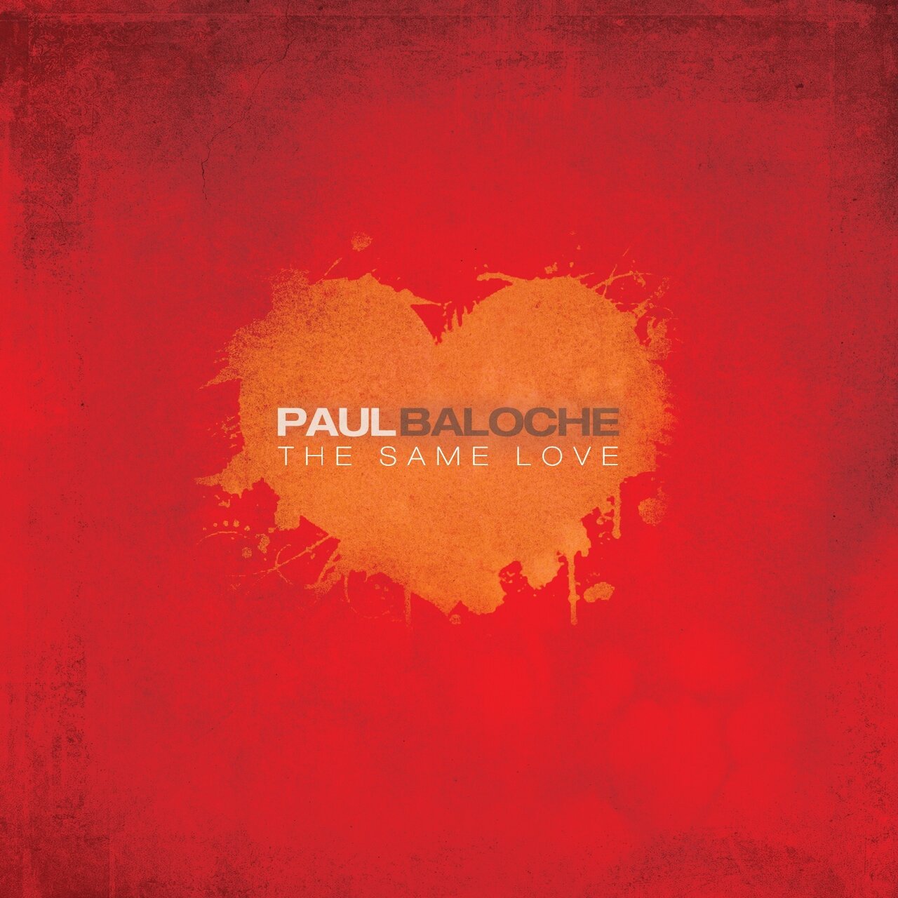 Paul Baloche - The Same Love (2013)