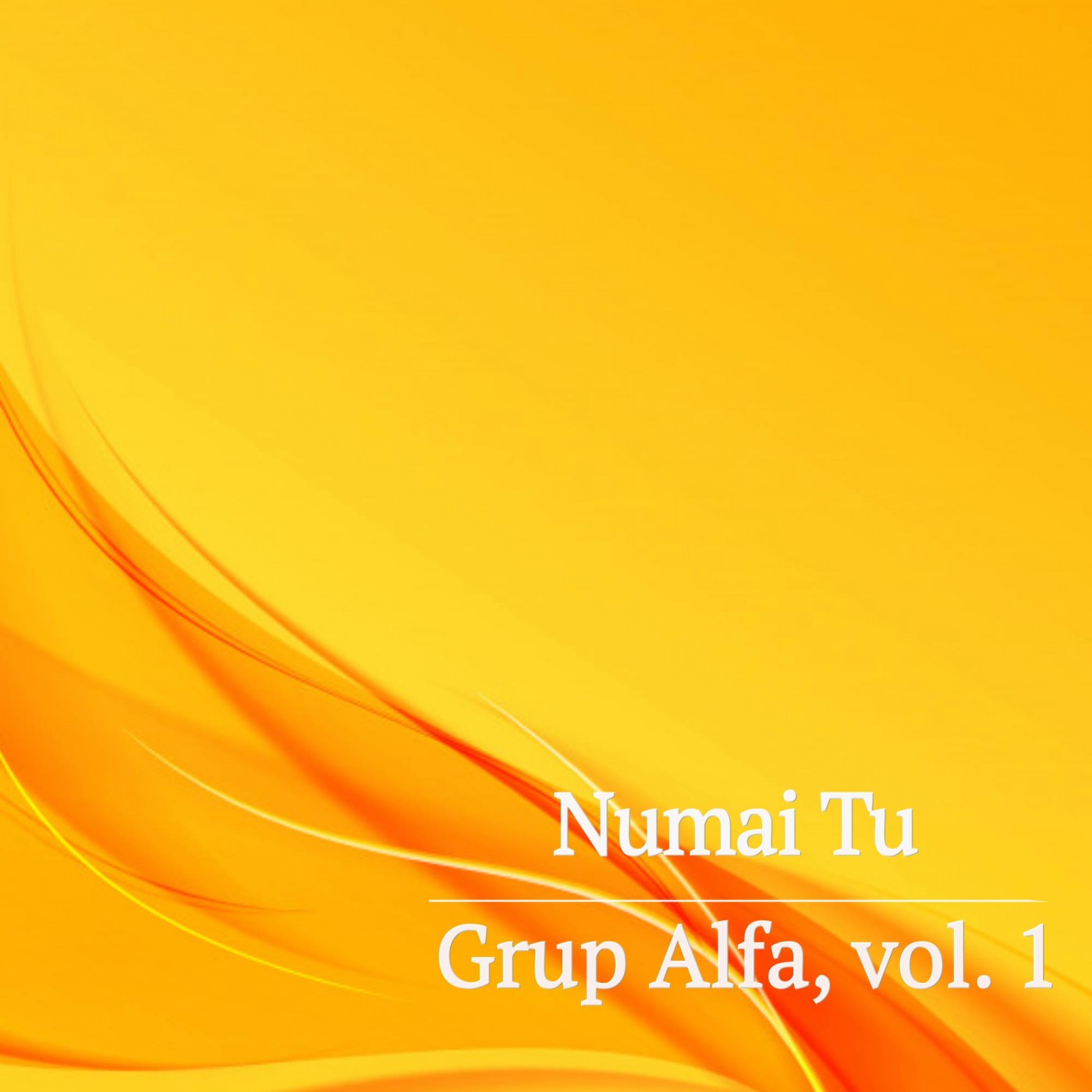 Grup Alfa - Numai Tu Vol. 1 (1994)