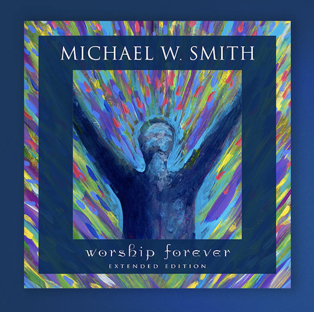 Michael W. Smith - Worship Forever  (Extended Edition) (2023)