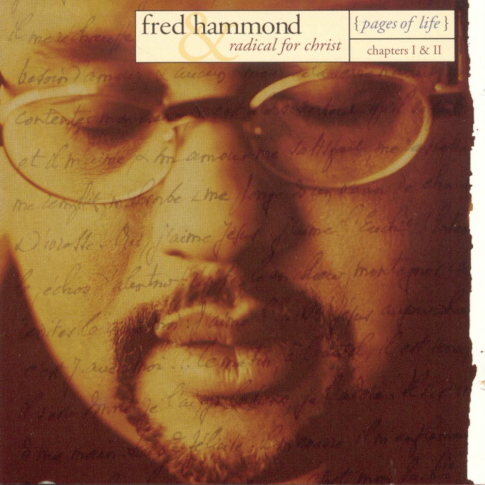 Fred Hammond, Radical For Christ - Pages Of Life - Chapters I & II (1998)