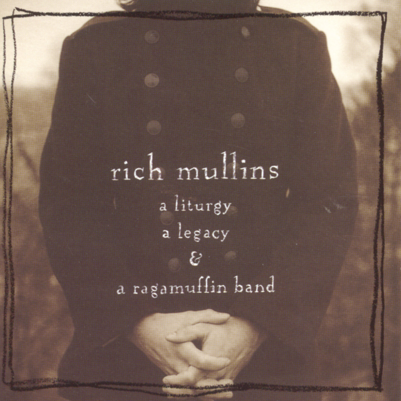 Rich Mullins - A Liturgy, A Legacy & A Ragamuffin Band (1993)