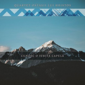Quartet Ostasii Lui Hristos - Cunosc o iubita capela (2004)