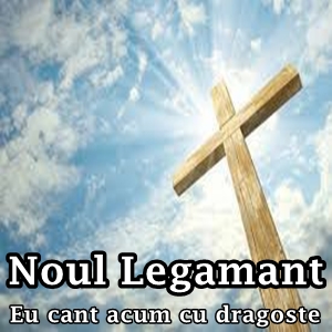 Noul Legamant - Eu cant acum cu dragoste